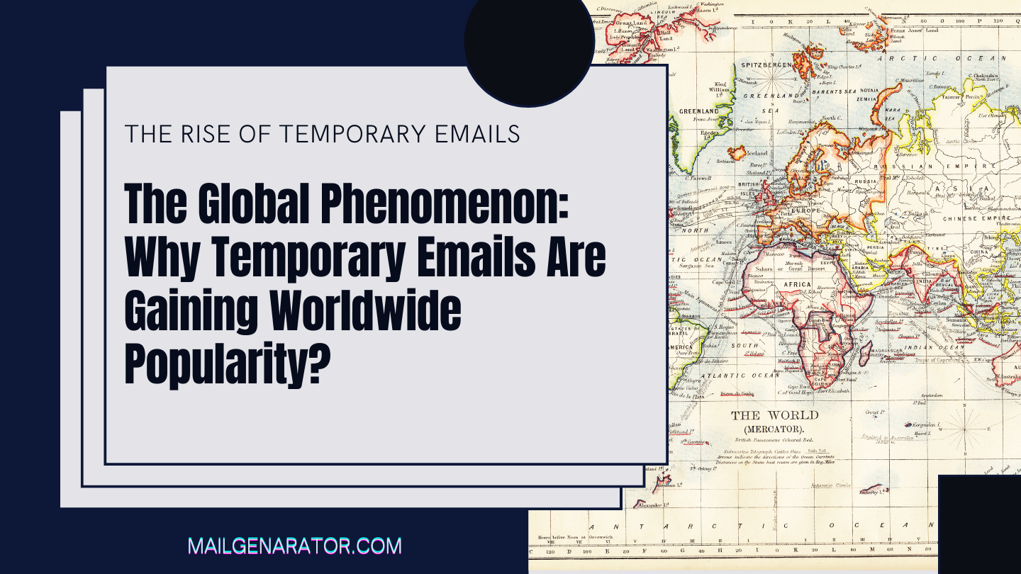 The Global Phenomenon: Why Temporary Emails Are Gaining Worldwide Popularity?